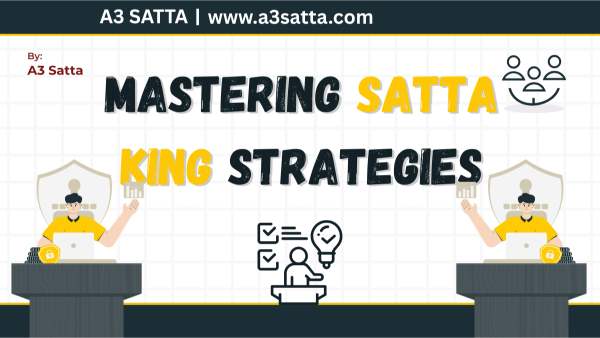 Mastering Satta King Strategies 2025 – A3satta